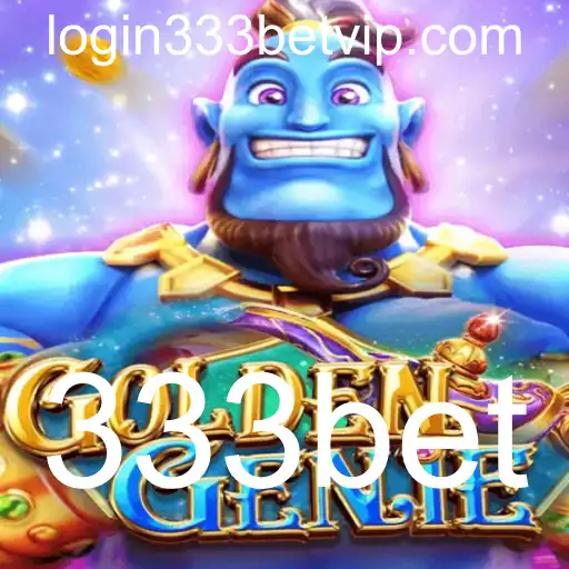 Descubra o Universo de GOLDENGENIE e a Tática Dinâmica de 333bet